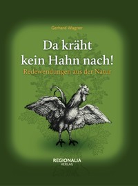 Da kräht kein Hahn nach! - Gerhard Wagner - E-Book
