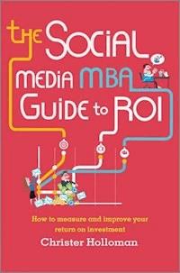 The Social Media MBA Guide to ROI - Christer Holloman - E-Book