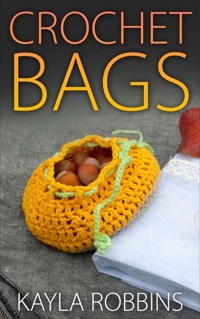 Crochet Bags - Kayla Robbins - E-Book