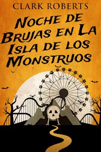 Noche de Brujas en La Isla de los Monstruos - Clark Roberts - E-Book