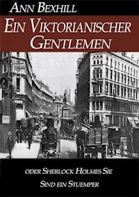 Ein Viktorianischer Gentlemen - Ann Bexhill - E-Book