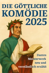 Die göttliche Komödie 2025 - Dantes Meisterwerk neu und verständlich erzählt - Anno Stock - E-Book