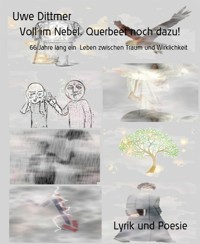Voll im Nebel. Querbeet noch dazu! - Uwe Dittmer - E-Book
