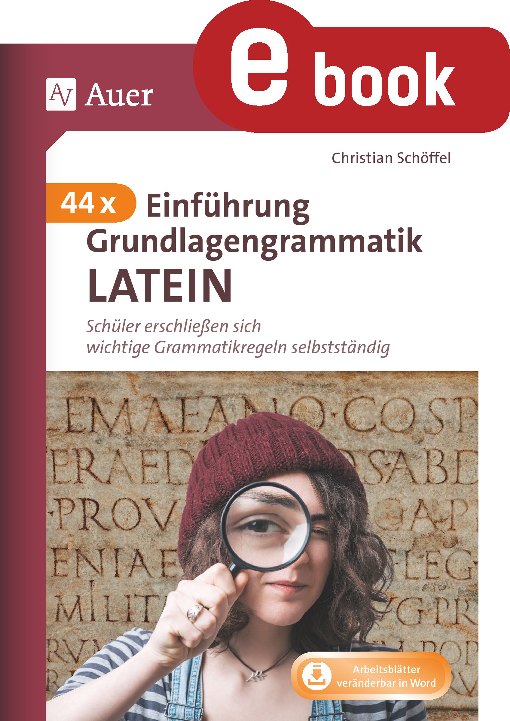 44 x Einführung Grundlagengrammatik Latein - Christian Schöffel - E-Book