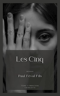 Les Cinq - Paul Féval Fils - E-Book