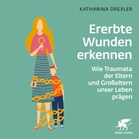 Ererbte Wunden erkennen - Katharina Drexler - Hörbuch