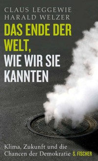 Das Ende der Welt, wie wir sie kannten - Claus Leggewie - E-Book