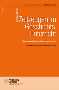 Zeitzeugen im Geschichtsunterricht - Christiane Bertram - E-Book