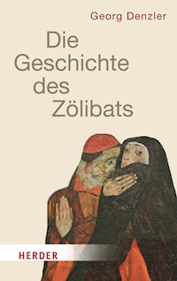 Geschichte des Zölibats - Georg Denzler - E-Book