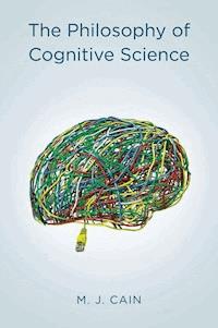 The Philosophy of Cognitive Science - Mark J. Cain - E-Book