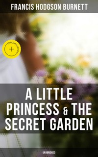 A Little Princess & The Secret Garden (Unabridged) - Francis Hodgson Burnett - E-Book