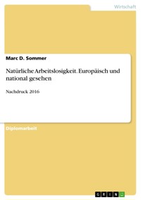 Natürliche Arbeitslosigkeit. Europäisch und national gesehen - Marc D. Sommer - E-Book