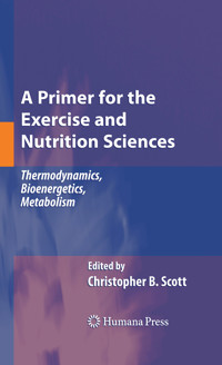 A Primer for the Exercise and Nutrition Sciences - Christopher B. Scott - E-Book