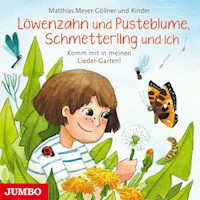 Löwenzahn und Pusteblume, Schmetterling und ich. Komm mit in meinen Lieder-Garten! - Matthias Meyer-Göllner - Hörbuch