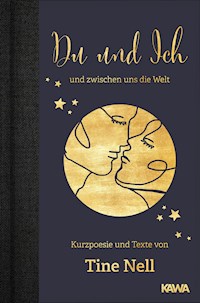 Du und Ich und zwischen uns die Welt - Tine Nell - E-Book