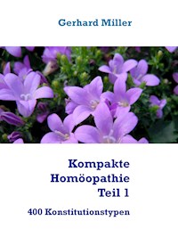 Kompakte Homöopathie Teil 1 - Gerhard Miller - E-Book