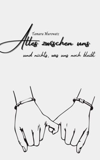 Alles zwischen uns - Tamara Murowatz - E-Book