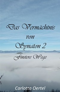 Das Vermächtnis von Synaton II - Carlotta Oertel - E-Book