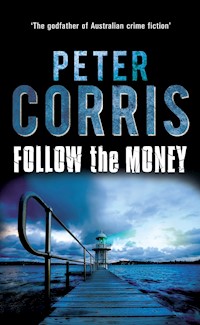 Follow the Money - Peter Corris - E-Book