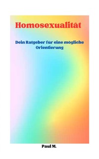 Homosexualität - Paul M. - E-Book