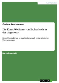 Die Kunst Wolframs von Eschenbach in der Gegenwart - Corinne Lanthemann - E-Book