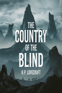 THE COUNTRY OF THE BLIND (illustrated) - H. G. Wells - E-Book