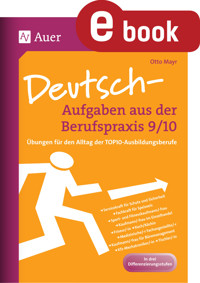 Deutsch-Aufgaben aus der Berufspraxis 9-10 - Otto Mayr - E-Book