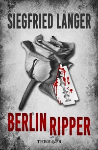 Berlin Ripper - Siegfried Langer - E-Book