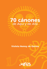 Setenta cánones de aqui y de allá - Violeta Hemsy de Gainza - E-Book