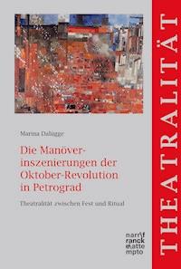Die Manöverinszenierungen der Oktober-Revolution in Petrograd - Marina Dalügge - E-Book