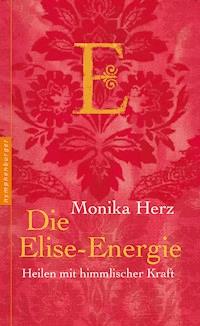 Die Elise-Energie - Monika Herz - E-Book
