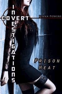 Covert Investigations: Prison Heat (Interracial Gangbang Erotica) - Jenna Powers - E-Book