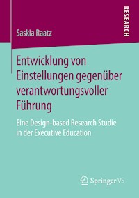 Entwicklung von Einstellungen gegenüber verantwortungsvoller Führung - Saskia Raatz - E-Book