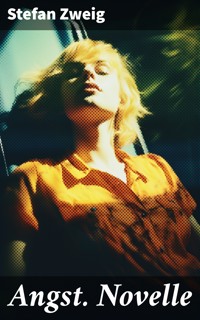 Angst. Novelle - Zweig Stefan - E-Book
