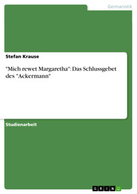 "Mich rewet Margaretha": Das Schlussgebet des "Ackermann" - Stefan Krause - E-Book