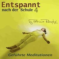 Entspant nach der Schule - Teil 4 - Patricia Römpke - Hörbuch