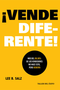 ¡Vende diferente! - Lee B. Salz - E-Book