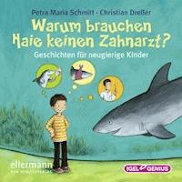 Warum brauchen Haie keinen Zahnarzt? - Petra Maria Schmitt - Hörbuch