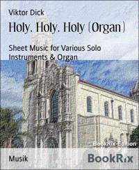 Holy, Holy, Holy (Organ) - Viktor Dick - E-Book