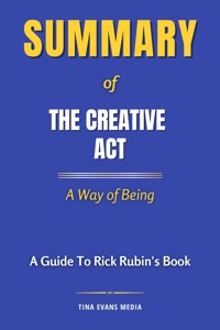 Summary of The Creative Act - Tina Evans - E-Book