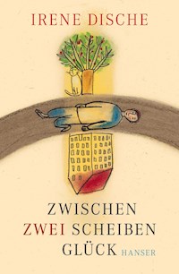 Zwischen zwei Scheiben Glück - Irene Dische - E-Book