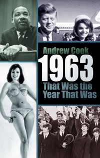 1963: That Was the Year That Was - Andrew Cook - E-Book