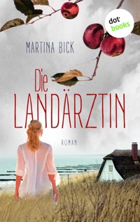 Die Landärztin - Martina Bick - E-Book