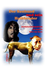 Der Sauhund und sein Halbbruder - PEPO (Peter) Haller - E-Book