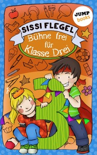 Schülerstreich und Lehrerschreck - Band 1: Bühne frei für Klasse Drei - Sissi Flegel - E-Book