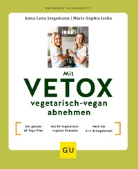 Mit VETOX vegetarisch-vegan abnehmen - Marie-Sophie Jesko - E-Book