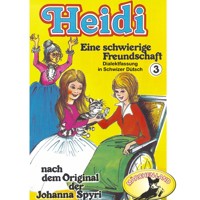Heidi, Folge 3: Eine schwierige Freundschaft - Johanna  Spyri - Hörbuch