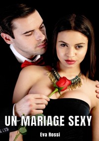 Un mariage sexy - Eva Rossi - E-Book