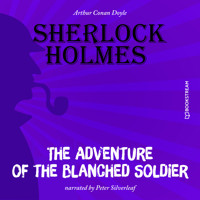 The Adventure of the Blanched Soldier (Unabridged) - Sir Arthur Conan Doyle - Hörbuch