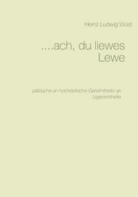 ....ach, du liewes Lewe - Heinz Ludwig Wüst - E-Book